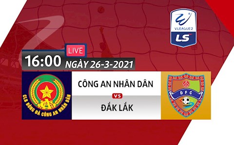 Link xem trực tiếp bóng đá: CAND vs Đắk Lắk 16h00 hôm nay 26/3