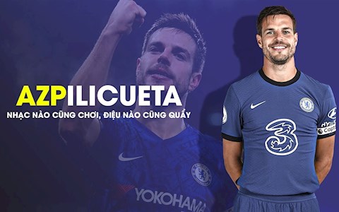 Cesar Azpilicueta: Nhạc nào cũng chơi, điệu nào cũng quẩy (P1)