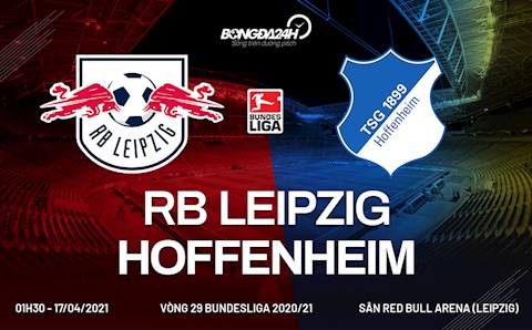 Nhận định bóng đá Leipzig vs Hoffenheim 1h30 ngày 17/4 (Bundesliga 2020/21)