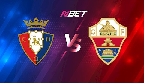 Nhận định bóng đá Osasuna vs Elche 19h00 ngày 18/4 (La Liga 2020/21)