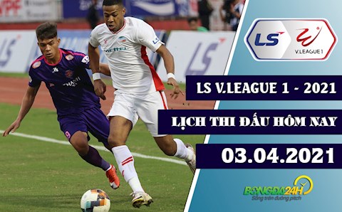 Lịch thi đấu, lịch trực tiếp V.League 2021 hôm nay 3/4: Viettel chạm trán Sài Gòn