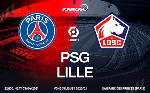 Nhận định bóng đá PSG vs Lille 22h00 ngày 3/4 (Ligue 1 2020/21)