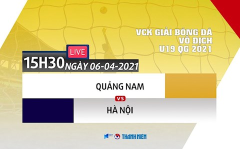 Kết quả Quảng Nam vs Hà Nội (U19 Quốc gia 6/4/2021) link xem VFF Channel