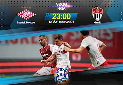 Nhận định bóng đá Spartak Moscow vs Khimki 23h00 ngày 10/5 (VĐQG Nga 2020/21)
