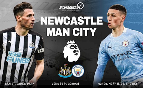 Nhận định bóng đá Newcastle vs Man City 2h00 ngày 15/5 (Premier League 2020/21)