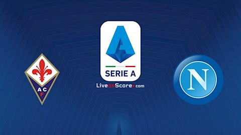 Nhận định bóng đá Fiorentina vs Napoli 17h30 ngày 16/5 (Serie A 2020/21)