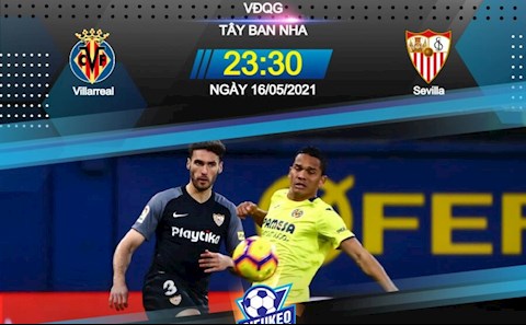 Nhận định bóng đá Villarreal vs Sevilla 23h30 ngày 16/5 (La Liga 2020/21)