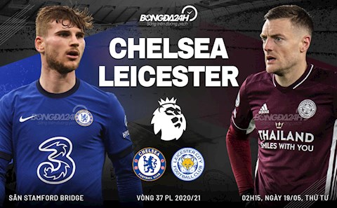 Nhận định Chelsea vs Leicester (2h15 ngày 19/5): Đỉnh cao hay vực sâu?