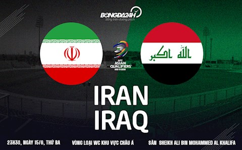 Nhận định bóng đá Iran vs Iraq 23h30 ngày 15/6 (Vòng loại World Cup 2022)