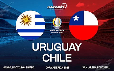 Nhận định bóng đá Uruguay vs Chile 4h00 ngày 22/6 (Copa America 2021)