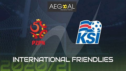 Nhận định bóng đá Ba Lan vs Iceland 23h00 ngày 8/6 (Giao hữu quốc tế)