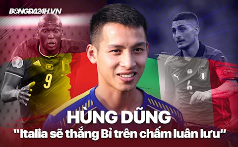 Góc Hùng Dũng: "Italia sẽ đánh bại Bỉ trong loạt luân lưu 11m"