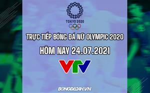 Trực tiếp bóng đá nữ Olympic 2020 hôm nay 24/7 (Link xem VTV5)