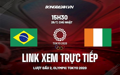 Link xem trực tiếp Brazil vs Bờ Biển Ngà bảng D Olympic Tokyo 2020