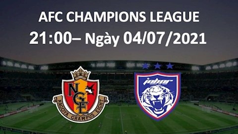 Nhận định,  Nagoya vs Johor Darul 21h00 ngày 4/7 (AFC Champions League 2021)
