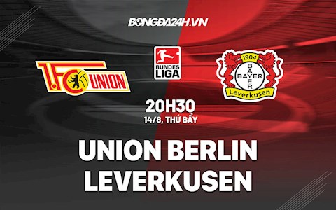 Nhận định bóng đá Union Berlin vs Leverkusen 20h30 ngày 14/8 (Bundesliga 2021/22)
