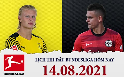 Lịch thi đấu Bundesliga 2021/22 hôm nay 14/8