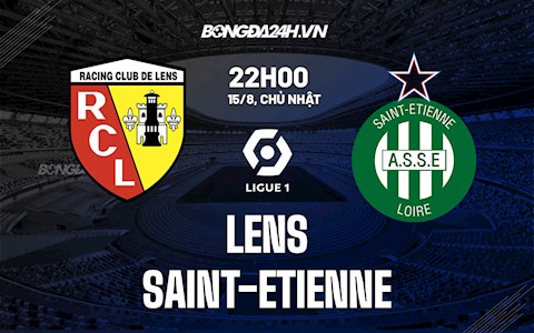 Nhận định bóng đá Lens vs St.Etienne 22h00 ngày 15/8 (Ligue 1 2021/22)