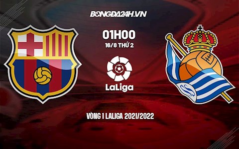 Link xem trực tiếp Barca vs Sociedad vòng 1 Laliga 2021 ở đâu ?