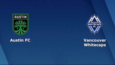 Nhận định bóng đá Austin vs Whitecaps 8h00 ngày 19/8 (Nhà Nghề Mỹ 2021)