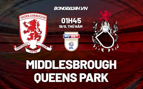 Nhận định bóng đá Middlesbrough vs QPR 1h45 ngày 19/8 (Hạng Nhất Anh 2021/22)