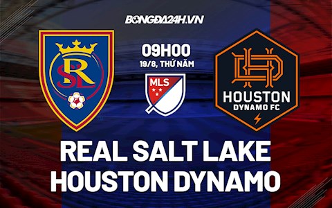 Nhận định bóng đá Real Salt Lake vs Houston Dynamo 9h00 ngày 19/8 (Nhà nghề Mỹ 2021)