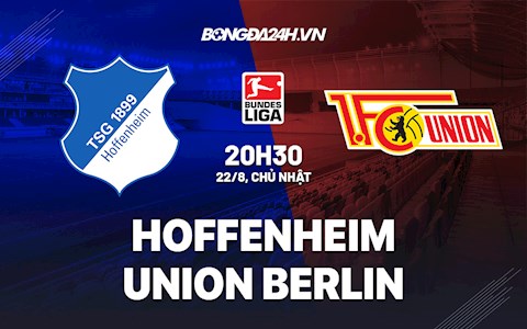 Nhận định Hoffenheim vs Union Berlin 20h30 ngày 22/8 (Bundesliga 2021/22)