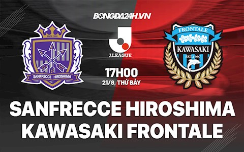 Nhận định Sanfrecce Hiroshima vs Kawasaki Frontale 17h00 ngày 21/8 (VĐQG Nhật Bản 2021)