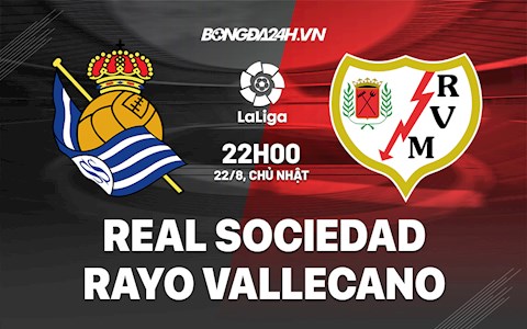 Nhận định bóng đá Sociedad vs Vallecano 22h00 ngày 22/8 (La Liga 2021/22)