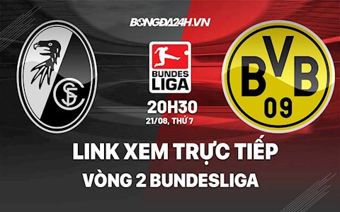 Link xem trực tiếp Freiburg vs Dortmund vòng 2 Bundesliga 2021 ở đâu ?