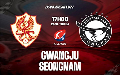 Nhận định Gwangju vs Seongnam 17h00 ngày 24/8 (VĐQG Hàn Quốc 2021)