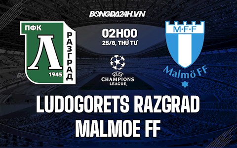 Nhận định, dự đoán Ludogorets vs Malmo 2h00 ngày 25/8 (Cúp C1 châu Âu 2021/22)