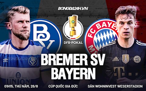 Nhận định Bremer vs Bayern Munich 1h15 ngày 26/8 (Cúp quốc gia Đức 2021/22)
