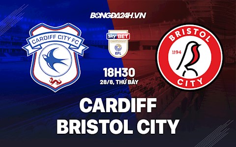 Nhận định Cardiff vs Bristol City 18h30 ngày 28/8 (Hạng Nhất Anh 2021/22)