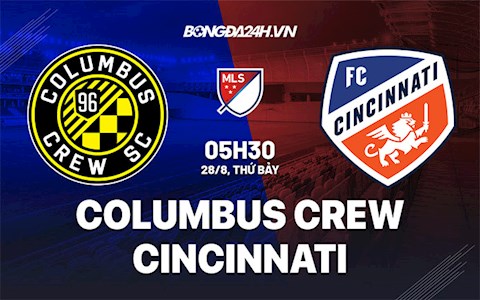 Nhận định Columbus Crew vs Cincinnati 5h30 ngày 28/8 (Nhà nghề Mỹ 2021)