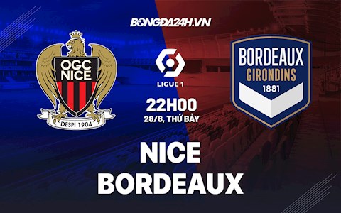 Nhận định bóng đá Nice vs Bordeaux 22h00 ngày 28/8 (Ligue 1 2021/22)