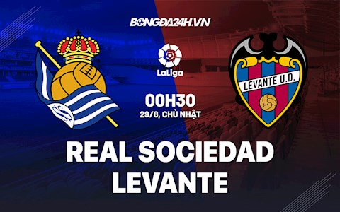 Nhận định bóng đá Sociedad vs Levante 0h30 ngày 29/8 (La Liga 2021/22)