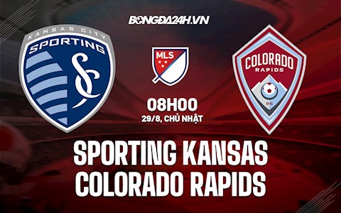Nhận định Sporting Kansas vs Colorado Rapids 8h00 ngày 29/8 (Nhà nghề Mỹ 2021)