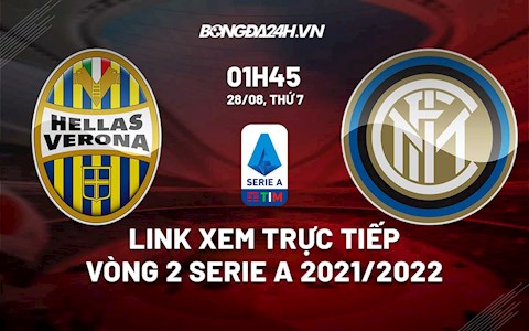 Link xem trực tiếp Verona vs Inter Milan vòng 2 Serie A 2021 ở đâu ?