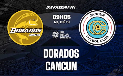 Nhận định Dorados vs Cancun 9h05 ngày 1/9 (Hạng 2 Mexico 2021/22)