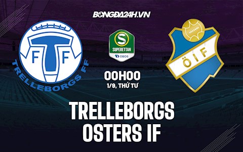 Nhận định Trelleborgs vs Oesters 0h00 ngày 1/9 (Hạng nhất Thụy Điển 2021/22)