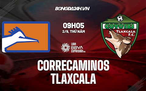 Nhận định Correcaminos vs Tlaxcala 9h05 ngày 2/9 (Vòng 5 Hạng 2 Mexico 2021/22)