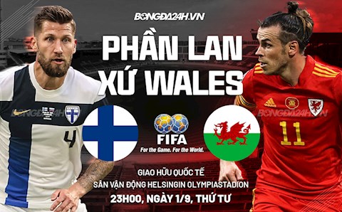 Nhận định,  Phần Lan vs Wales 23h00 ngày 1/8 (Giao hữu quốc tế 2021)