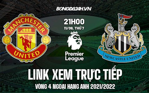 Link xem trực tiếp MU vs Newcastle vòng 4 Ngoại Hạng Anh 2021 ở đâu ?