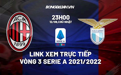 Link xem trực tiếp AC Milan vs Lazio vòng 3 Serie A 2021 ở đâu ?