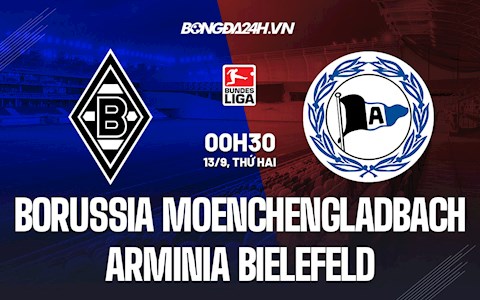 Nhận định Gladbach vs Bielefeld 0h30 ngày 13/9 (Bundesliga 2021/22)