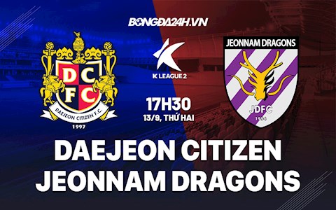 Nhận định Daejeon Citizen vs Jeonnam Dragons 17h30 ngày 13/9 (Hạng 2 Hàn Quốc 2021)