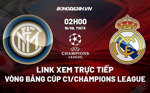 Link xem trực tiếp Inter Milan vs Real Madrid bảng D Cúp C1 2021 ở đâu ?
