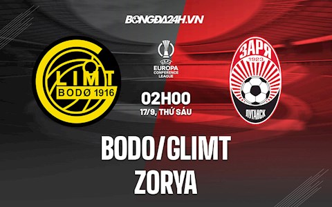 Nhận định bóng đá Bodo Glimt vs Zorya 2h ngày 17/9 (Europa Conference League 2021/22)