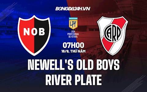Nhận định Newells Old Boys vs River Plate 7h00 ngày 16/9 (VĐQG Argentina 2021/22)